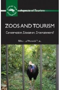 Zoos and Tourism Conservation, Education, Entertainment? - Aspects of Tourism
