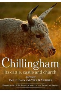 Chillingham Its Cattle, Castle and Church