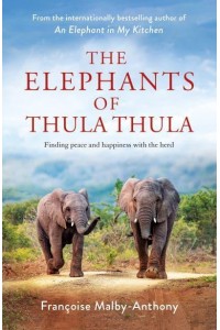 The Elephants of Thula Thula