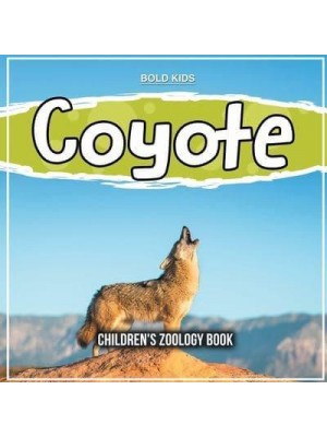 Coyote: Children's Zoology Book