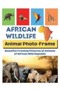 AFRICAN WILDLIFE: Beautiful framing pictures of animals of African wild republic