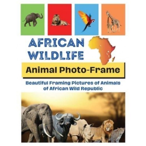 AFRICAN WILDLIFE: Beautiful framing pictures of animals of African wild republic