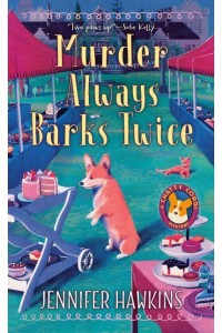 Murder Always Barks Twice - A Chatty Corgi Mystery