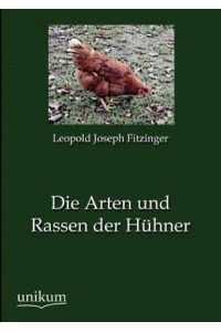 Die Arten und Rassen der Hühner