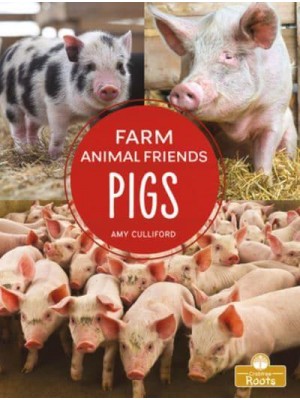 Pigs - Farm Animal Friends : A Crabtree Roots Book