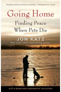 Going Home Finding Peace When Pets Die
