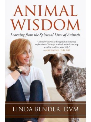 Animal Wisdom Learning from the Spiritual Lives of Animals - Sacred Activism
