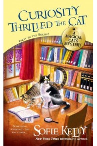 Curiosity Thrilled the Cat - A Magical Cats Mystery