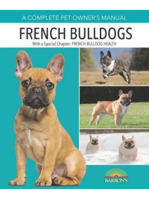 French Bulldogs - Complete Pet Owner's Manuals