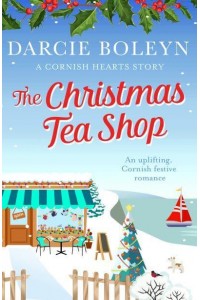 The Christmas Tea Shop - Cornish Hearts