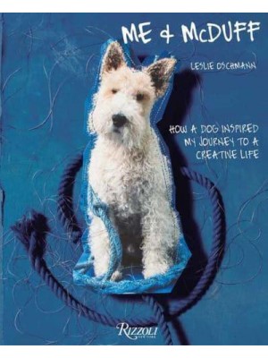 Me & McDuff How a Dog Inspired My Journey to a Creative Life