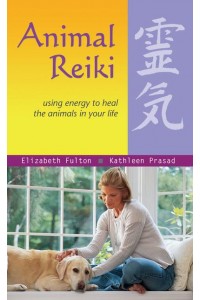 Animal Reiki Using Energy to Heal the Animals in Your Life