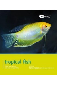 Tropical Fish - Pet Friendly