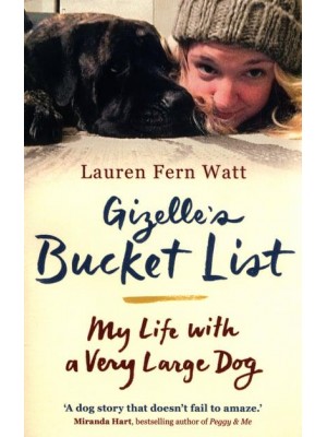 Gizelle's Bucket List My Life With a Very Large Dog