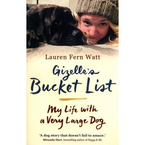 Gizelle's Bucket List My Life With a Very Large Dog