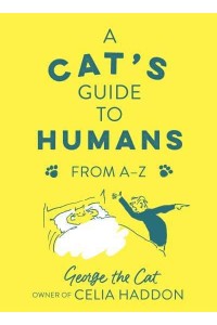 A Cat's Guide to Humans From A to Z