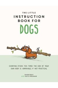 The Little Instruction Book for Dogs