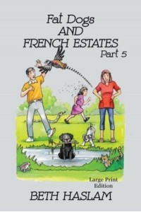 Fat Dogs and French Estates - LARGE PRINT: Part 5