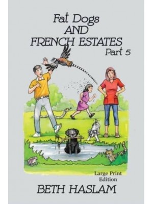 Fat Dogs and French Estates - LARGE PRINT: Part 5