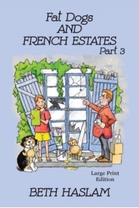 Fat Dogs and French Estates - LARGE PRINT: Part 3