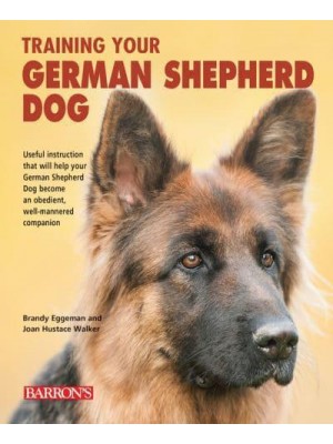 Training Your German Shepherd Dog - Training Your Dog Series