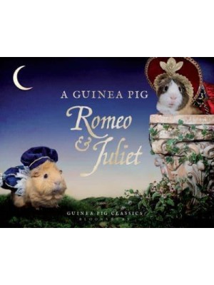 A Guinea Pig Romeo & Juliet A Pair of Star-Crossed Lovers... - Guinea Pig Classics