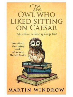 The Owl Who Liked Sitting on Caesar