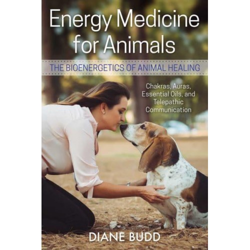 Energy Medicine for Animals The Bioenergetics of Animal Healing
