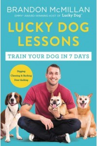 Lucky Dog Lessons Train Your Dog in 7 Days