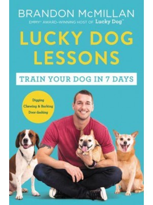 Lucky Dog Lessons Train Your Dog in 7 Days