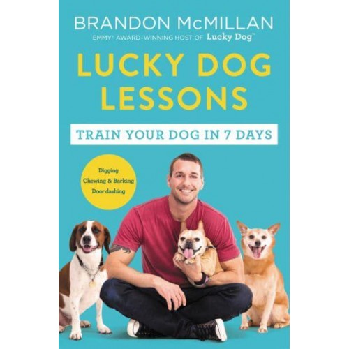 Lucky Dog Lessons Train Your Dog in 7 Days