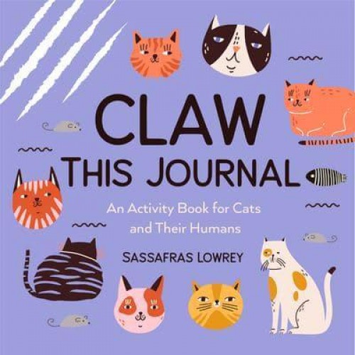 Claw This Journal An Activity Book for Cats and Their Humans