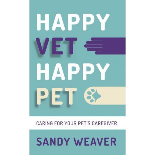 Happy Vet Happy Pet Caring for Your Pet's Caregiver