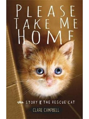 Please Take Me Home The Story of the Rescue Cat