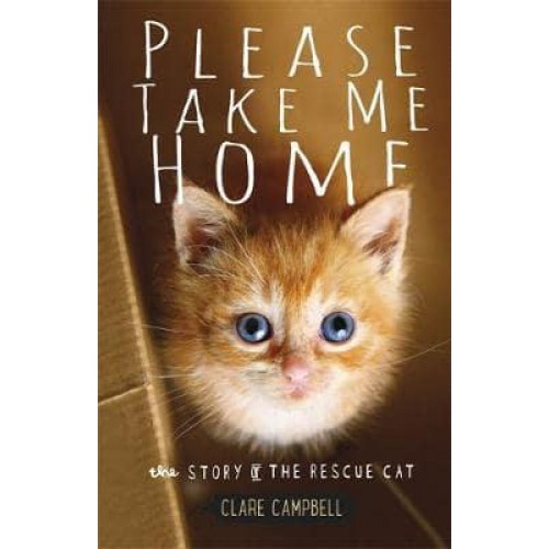 Please Take Me Home The Story of the Rescue Cat