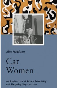 Cat Women An Exploration of Feline Friendships and Lingering Superstitions