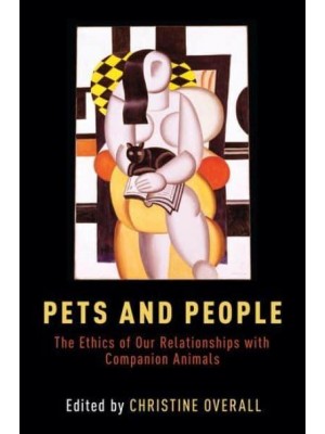 Pets and People The Ethics of Companion Animals