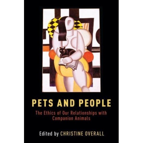 Pets and People The Ethics of Companion Animals