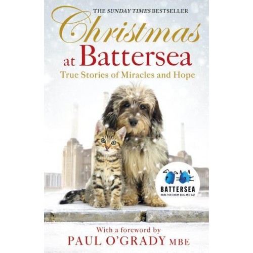 Christmas at Battersea True Stories of Miracles and Hope