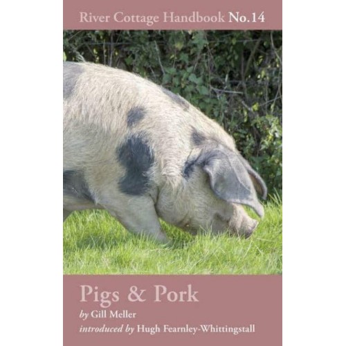 The River Cottage Pigs & Pork Handbook - River Cottage Handbook