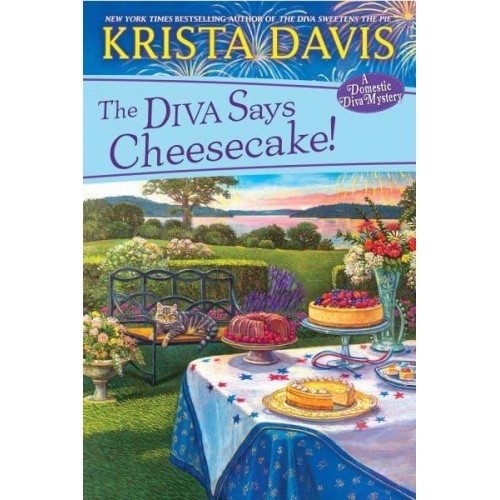 The Diva Says Cheesecake! A Delicious Culinary Cozy Mystery With Recipes - A Domestic Diva Mystery