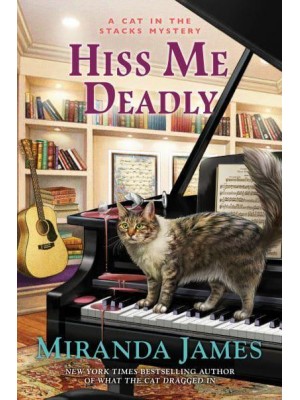 Hiss Me Deadly - Cat in the Stacks Mystery