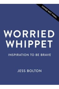 Worried Whippet Inspiration to Be Brave