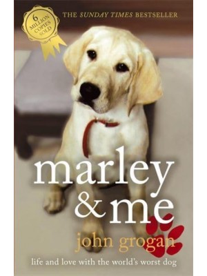 Marley & Me Life and Love With the World's Worst Dog