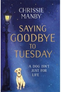 Saying Goodbye to Tuesday