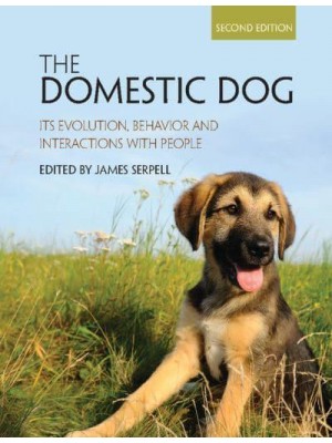 The Domestic Dog Its Evolution, Behavior and Interactions With People