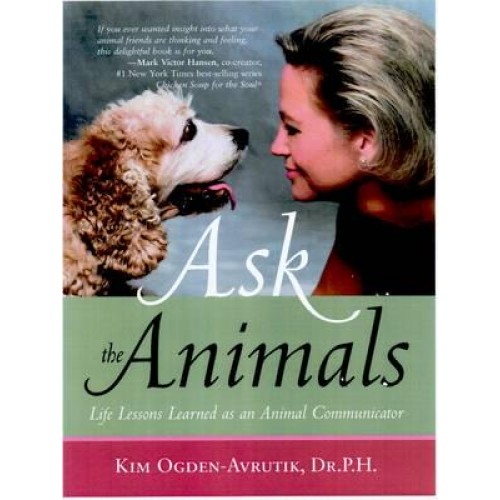 Ask the Animals Life Lessons Learned as an Animal Communicator