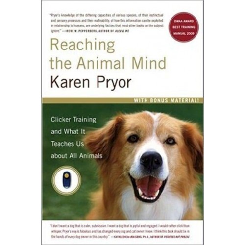 Reaching the Animal Mind Clicker Training and What It Teaches Us About All Animals