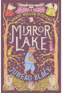 Mirror Lake - A Shady Hollow Mystery