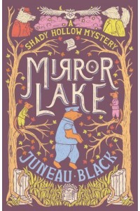 Mirror Lake - A Shady Hollow Mystery